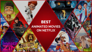 Enjoy the Best Animated Movies on Netflix from Pokémon to Hulk