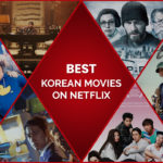20 Best Korean Movies on Netflix with Subtitles You Don’t Wanna Miss