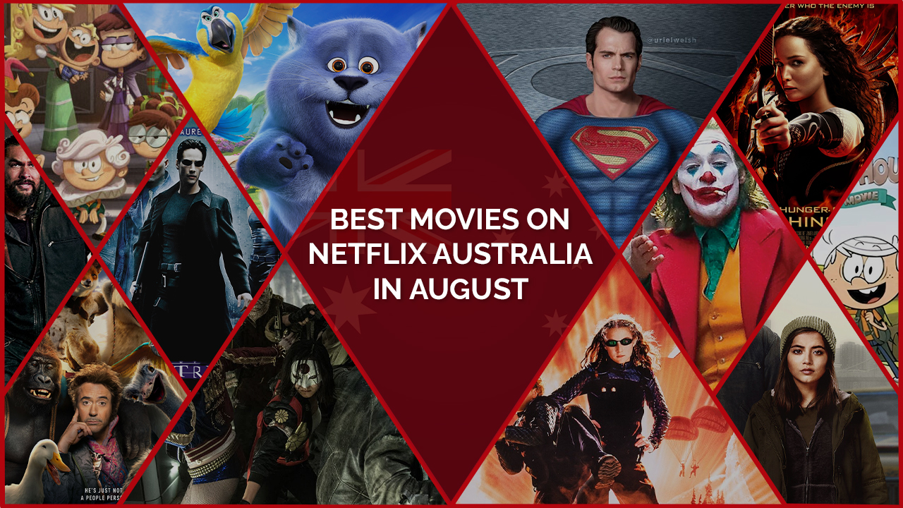 10 Best Movies on Netflix Australia in August 2021