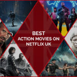 35 Best Action Movies on Netflix to get the Blood Pumping