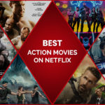 30 Best Action Movies on Netflix to get the Blood Pumping