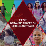 30 Best Romantic Movies on Netflix to Feel the Love