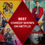 40 Best Comedy Shows on Netflix For Your Laughter Dose