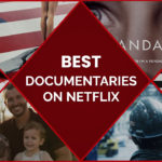 25 Best Documentaries on Netflix Australia for the Curious Minds