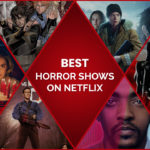 25 Best Horror Shows on Netflix – Get Ready For Nightmares