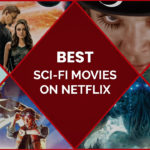 Best Sci-Fi Movies on Netflix for your Inner Scientist