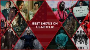 182 Best Shows on Netflix US You Can’t Miss in June 2022