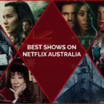 30 Best Shows on Netflix Australia [Updated January 2022]