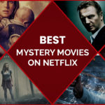 The 40 Best Mystery Movies on Netflix Canada to Watch in 2022