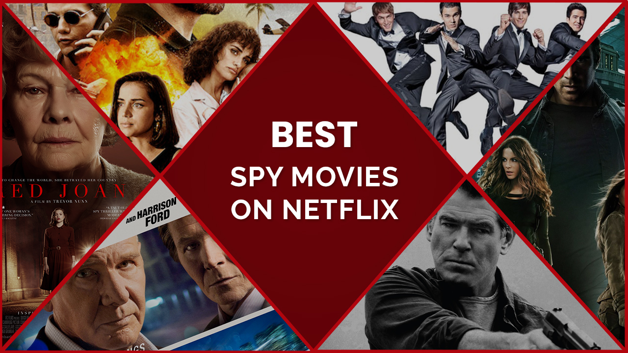 22 Best Spy Movies On Netflix for Your Inner James Bond