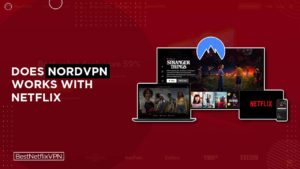 Does NordVPN works with Netflix Canada? Yes! [Tested 2022]