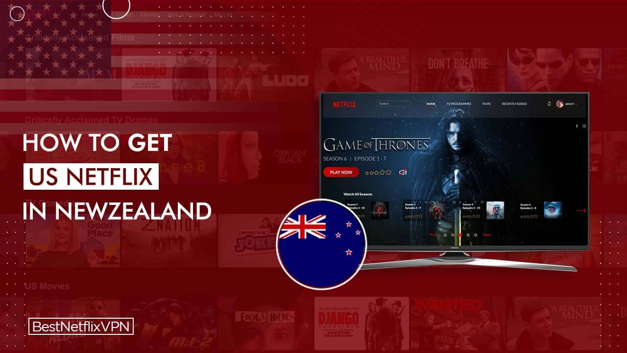 How to Get American Netflix in NZ in April 2022 [Easy – Guide]