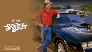 How to Watch Smokey and the Bandit on Netflix in US?