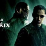 Is The Matrix Available on Netflix UK in 2022