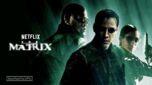 Is The Matrix Available on Netflix US in 2022