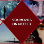 50 Best 90’s Movies on Netflix To Remember The Old Times