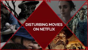 30 Best Disturbing Movies On Netflix To Give You Chills