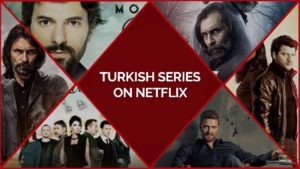 25 Best Turkish Series On Netflix You Don’t Want To Miss