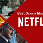 The 50 Best Drama Movies on Netflix UK To Kill The Boredom
