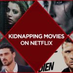 55 Best Kidnapping Movies On Netflix For Crime Fans