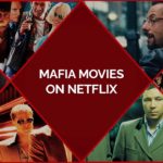 30 Best Mafia Movies On Netflix For Your Inner Gangsta!