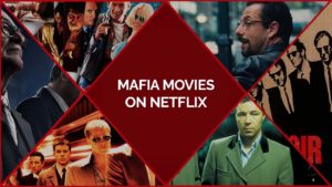 30 Best Mafia Movies On Netflix For Your Inner Gangsta!