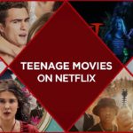 50 Best Teenage Movies on Netflix To Feel Young Again