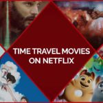 20 Best Time Travel Movies on Netflix To Relive The Old Times