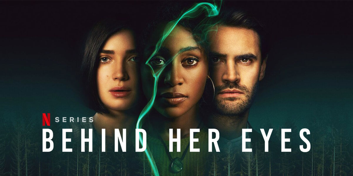 Behind Her Eyes - Best British Shows on Netflix