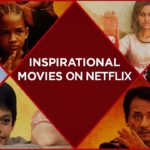 30 Best Inspirational Movies On Netflix To Become Successful