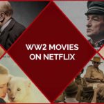 25 Best WW2 Movies On Netflix To Remember The War Crimes