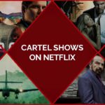 32 Cartel Shows on Netflix That Are Worth Watching