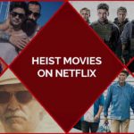 35 Best Heist Movies on Netflix For Action Lovers