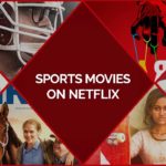 40 Best Sports Movies On Netflix For Your Inner Sportsman