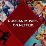 The Best Russian Movies of All Time on Netflix to Enjoy on the Go