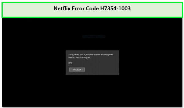 Netflix Error Code H7354-1003