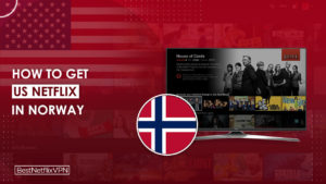 How to Get American Netflix in Norway in 2022 [The Easy Way]