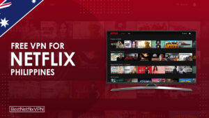Best Free VPNs For Netflix Philippines Working In Australia