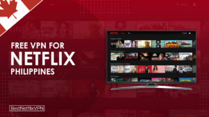 Best Free VPNs For Netflix Philippines Working In Canada